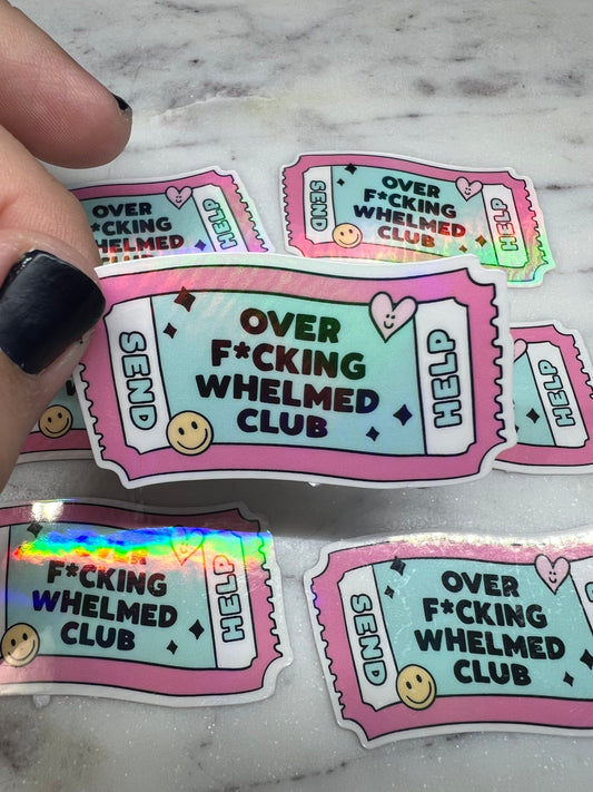 Over F*cking Whelmed Club Die Cut Sticker