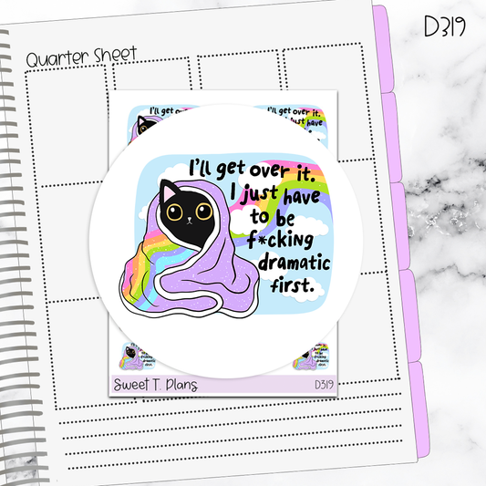 Quotes I'll get over it, I just have...  Planner Sticker Sheet (D319)