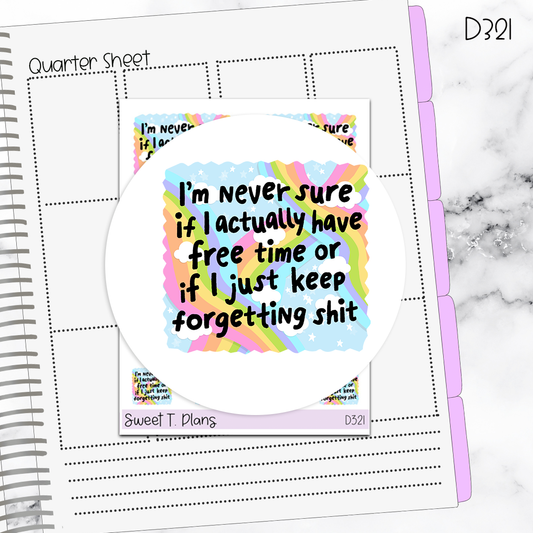 Quotes I'm Never Sure if I actually have... Planner Sticker Sheet (D321)