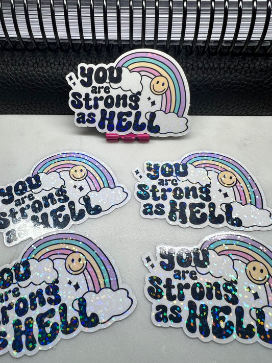 You are Strong as Hell Die Cut Sticker
