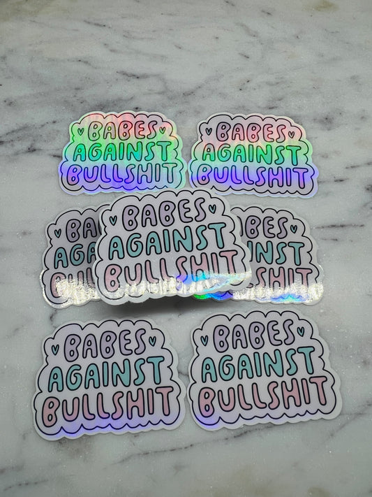 Babes Against Bullshit Die Cut Sticker (a 004)