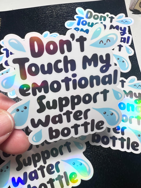 Don't Touch My Emotional Support Water Bottle Die Cut Sticker  (a 018)