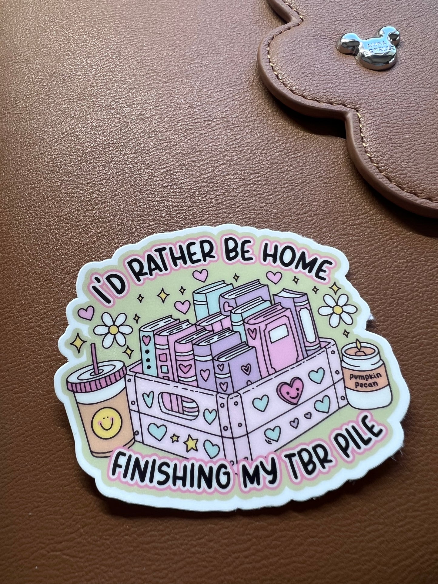 I'd Rather Be Home Finishing my TBR Pile  Die Cut Sticker