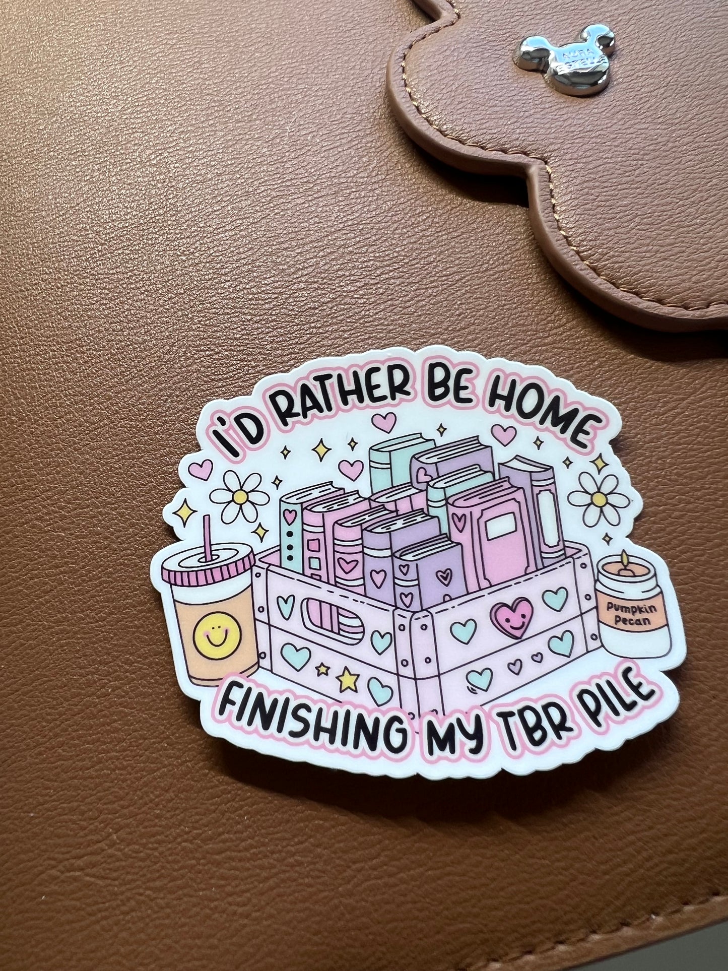 I'd Rather Be Home Finishing my TBR Pile  Die Cut Sticker (b 007)