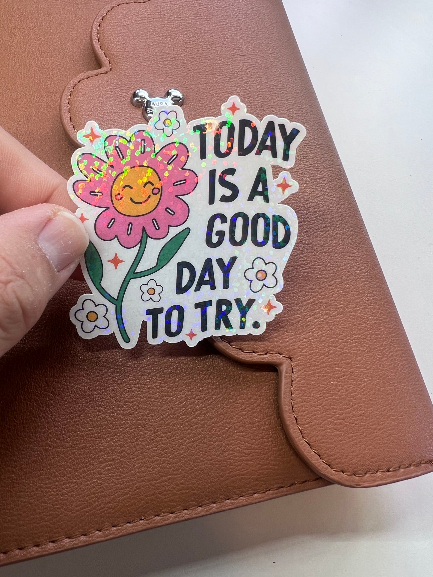 Today is a Good Day to Try Die Cut Sticker (a 006)