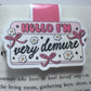 Hello I'm Very Demure Magnetic Bookmark